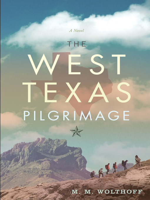 Title details for The West Texas Pilgrimage by M.M. Wolthoff - Available